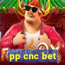 pp cnc bet